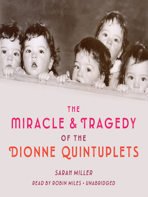 Cover of The Miracle & Tragedy of the Dionne Quintuplets